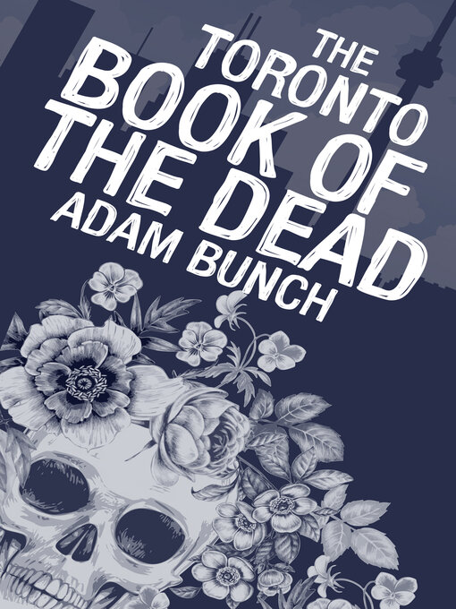 Title details for The Toronto Book of the Dead by Adam Bunch - Available
